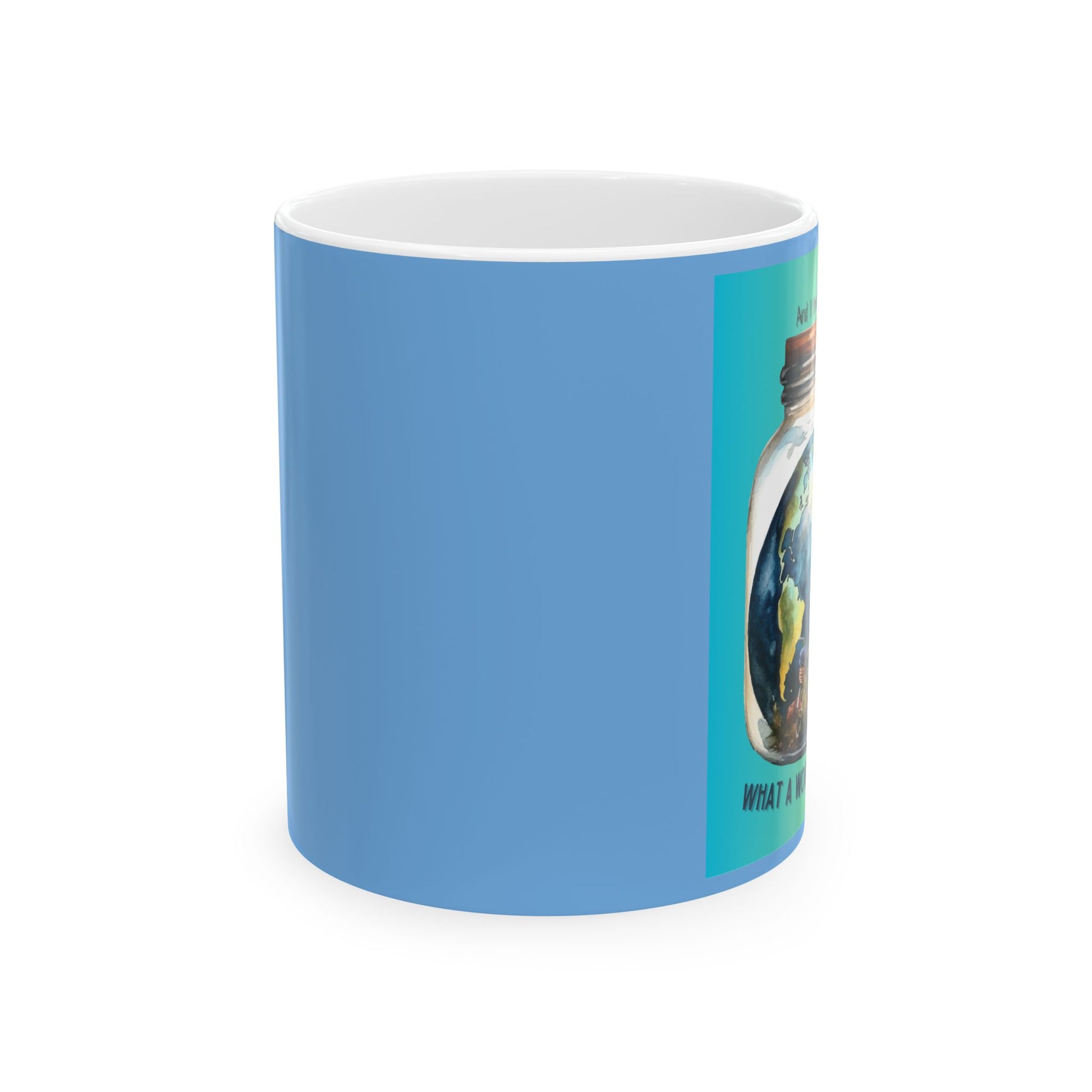 Mug - What a Wonderful World Ceramic Mug (11oz, 15oz)
